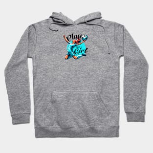 Play like a girl Hoodie